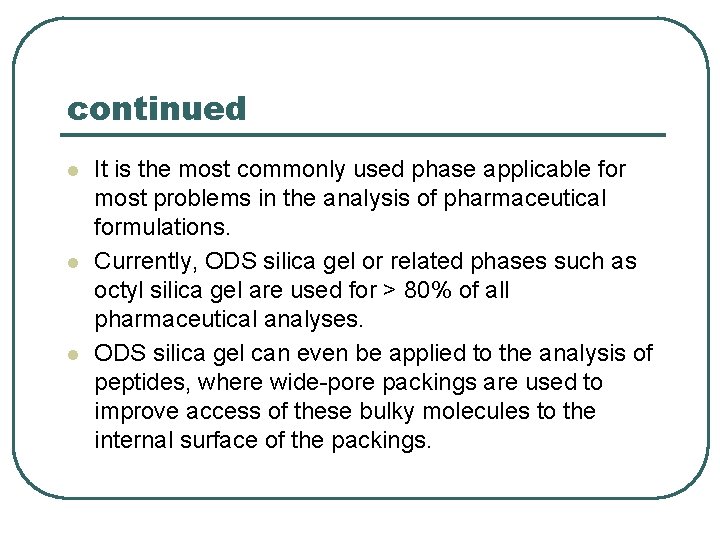 continued l l l It is the most commonly used phase applicable for most