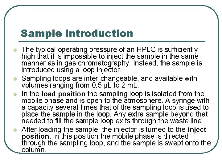 Sample introduction l l The typical operating pressure of an HPLC is sufficiently high