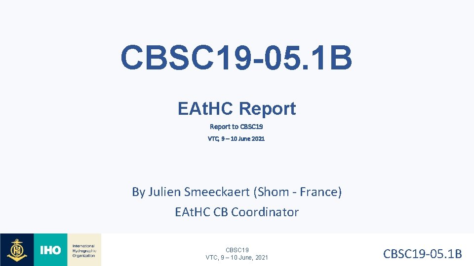 CBSC 19 -05. 1 B EAt. HC Report to CBSC 19 VTC, 9 –