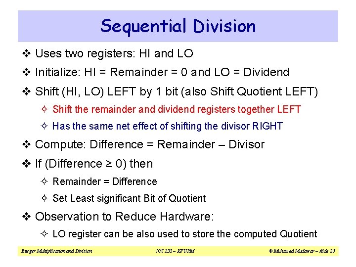 Sequential Division v Uses two registers: HI and LO v Initialize: HI = Remainder