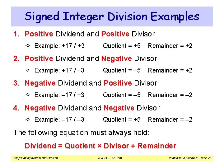 Signed Integer Division Examples 1. Positive Dividend and Positive Divisor ² Example: +17 /