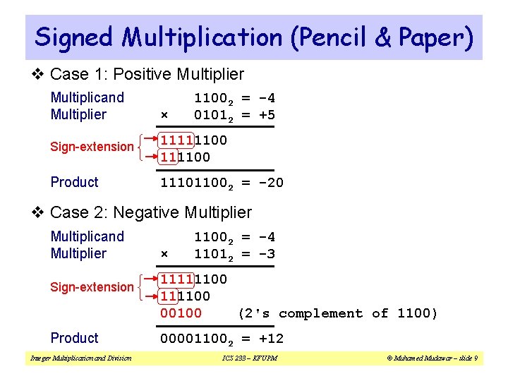Signed Multiplication (Pencil & Paper) v Case 1: Positive Multiplier Multiplicand Multiplier × 11002