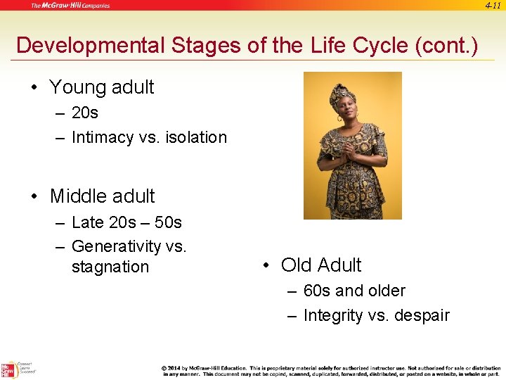 4 -11 Developmental Stages of the Life Cycle (cont. ) • Young adult –