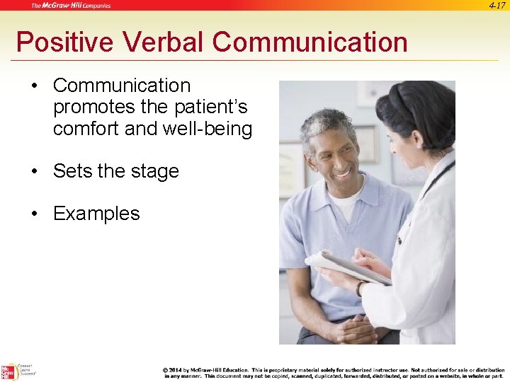 4 -17 Positive Verbal Communication • Communication promotes the patient’s comfort and well-being •