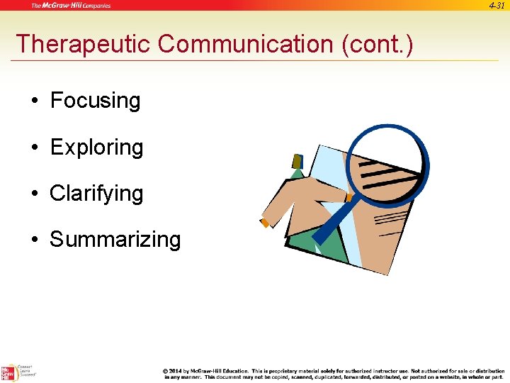 4 -31 Therapeutic Communication (cont. ) • Focusing • Exploring • Clarifying • Summarizing