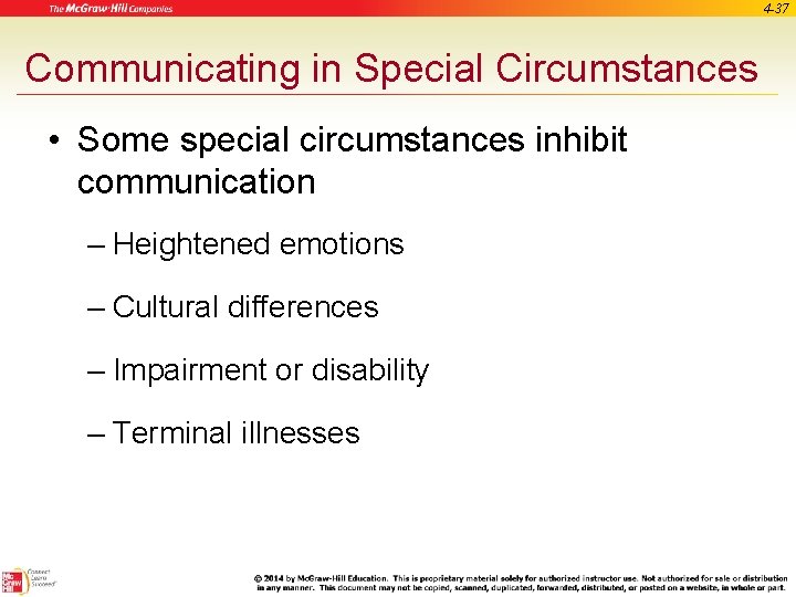 4 -37 Communicating in Special Circumstances • Some special circumstances inhibit communication – Heightened