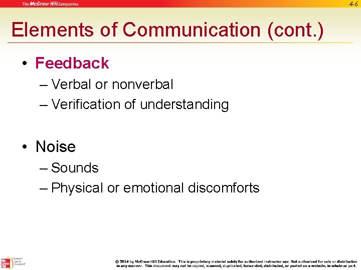 4 -6 Elements of Communication (cont. ) • Feedback – Verbal or nonverbal –
