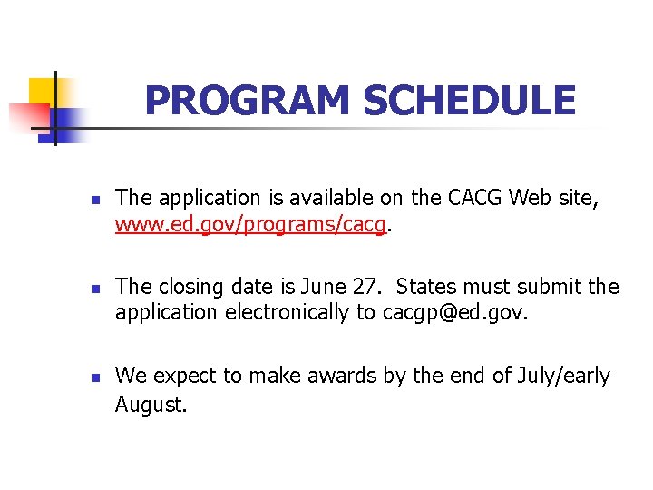 PROGRAM SCHEDULE n n n The application is available on the CACG Web site,