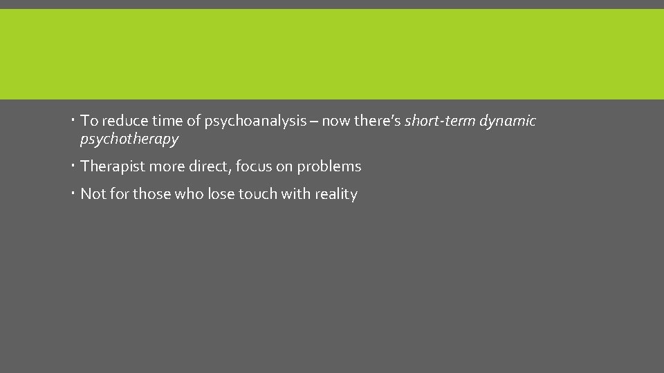  To reduce time of psychoanalysis – now there’s short-term dynamic psychotherapy Therapist more