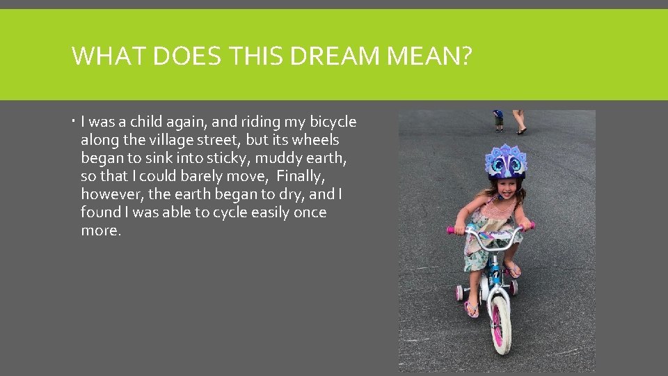 WHAT DOES THIS DREAM MEAN? I was a child again, and riding my bicycle