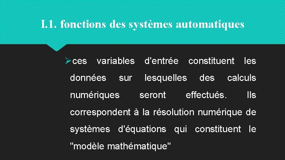 I. 1. fonctions des systèmes automatiques Øces variables données sur numériques d'entrée constituent lesquelles