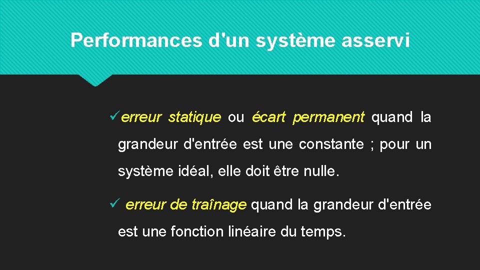 Performances d'un système asservi üerreur statique ou écart permanent quand la grandeur d'entrée est