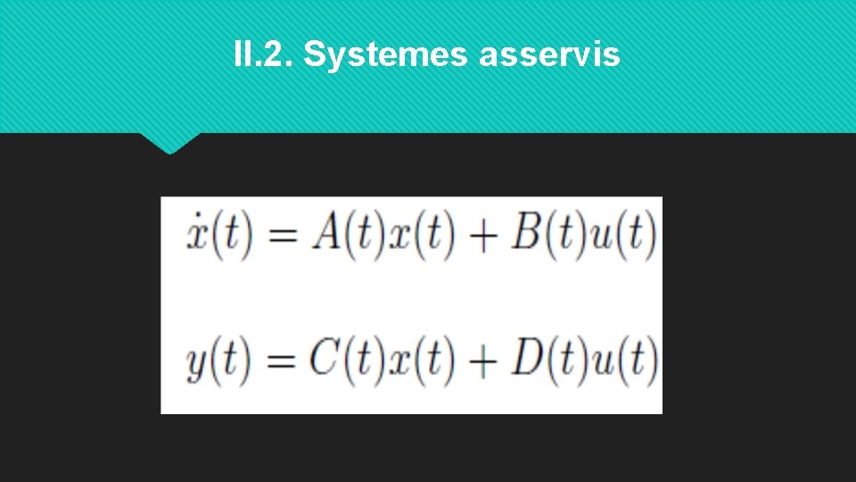 II. 2. Systemes asservis 