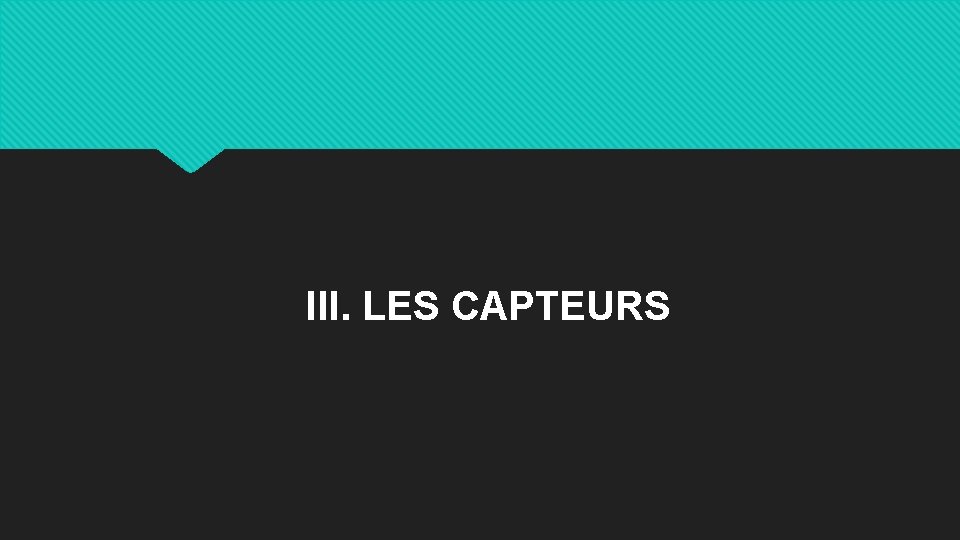 III. LES CAPTEURS 