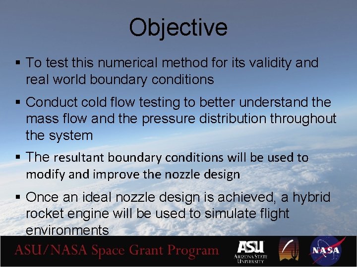 Objective § To test this numerical method for its validity and real world boundary