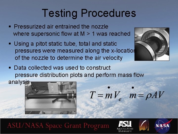 Testing Procedures § Pressurized air entrained the nozzle where supersonic flow at M >