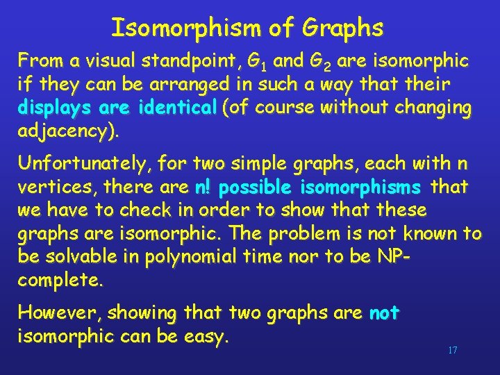 Isomorphism of Graphs From a visual standpoint, G 1 and G 2 are isomorphic