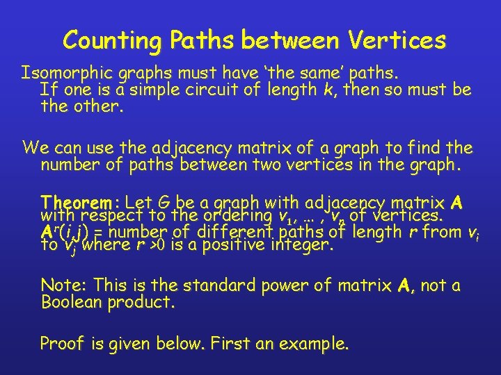 Counting Paths between Vertices Isomorphic graphs must have ‘the same’ paths. If one is