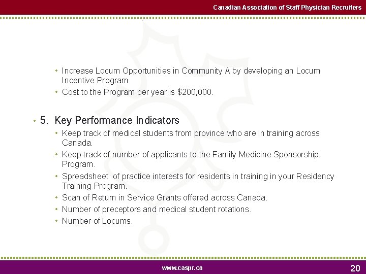 Canadian Association of Staff Physician Recruiters • Increase Locum Opportunities in Community A by