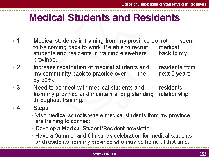 Canadian Association of Staff Physician Recruiters Medical Students and Residents • 1. • 2