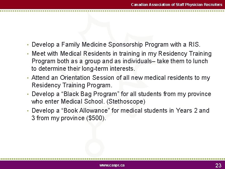 Canadian Association of Staff Physician Recruiters • Develop a Family Medicine Sponsorship Program with