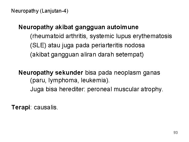 Neuropathy (Lanjutan-4) Neuropathy akibat gangguan autoimune (rheumatoid arthritis, systemic lupus erythematosis (SLE) atau juga