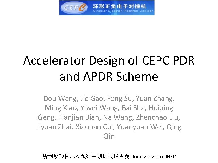 Accelerator Design of CEPC PDR and APDR Scheme Dou Wang, Jie Gao, Feng Su,
