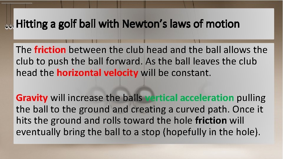Hitting a golf ball with Newton’s laws of motion The friction between the club