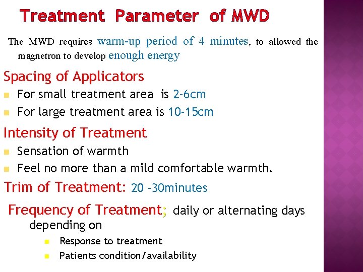 Treatment Parameter of MWD The MWD requires warm-up period of magnetron to develop enough
