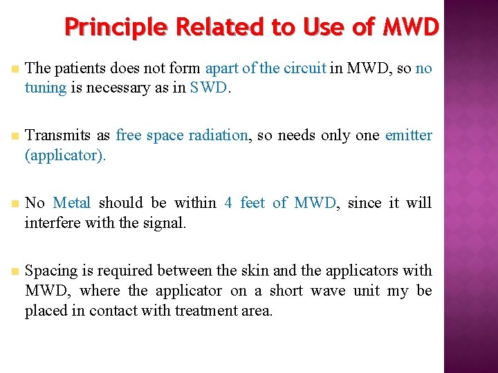 Principle Related to Use of MWD n The patients does not form apart of
