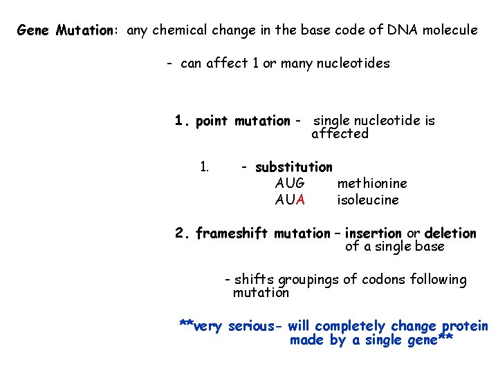 Gene Mutation: any chemical change in the base code of DNA molecule - can Gene Mutation: any chemical change in the base code of DNA molecule - can