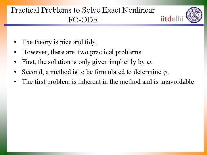 Practical Problems to Solve Exact Nonlinear FO-ODE • • • The theory is nice