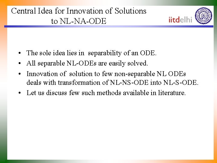 Central Idea for Innovation of Solutions to NL-NA-ODE • The sole idea lies in