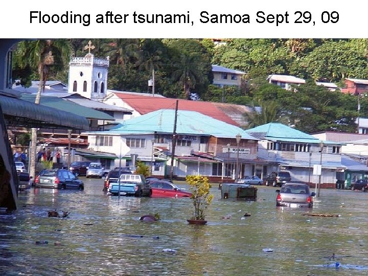 Flooding after tsunami, Samoa Sept 29, 09 