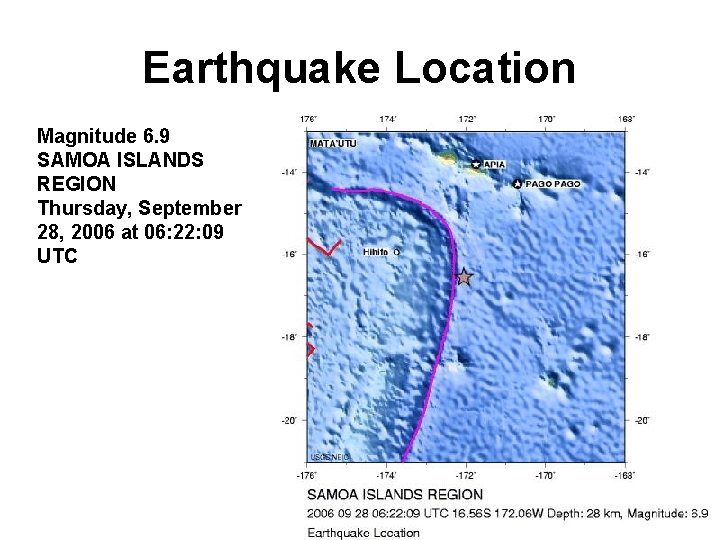 Earthquake Location Magnitude 6. 9 SAMOA ISLANDS REGION Thursday, September 28, 2006 at 06: