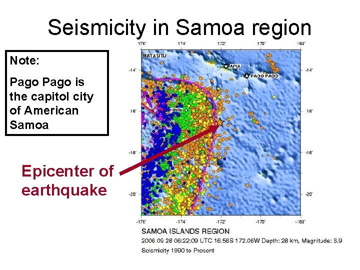 Seismicity in Samoa region Note: Pago is the capitol city of American Samoa Epicenter