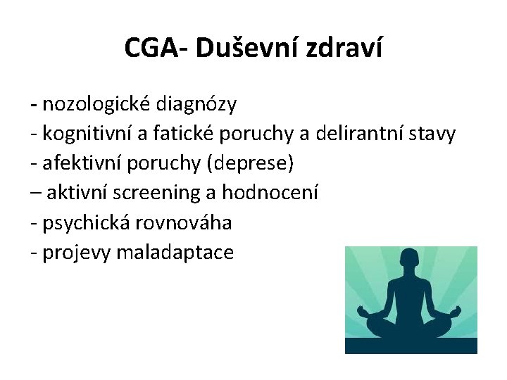 CGA- Duševní zdraví - nozologické diagnózy - kognitivní a fatické poruchy a delirantní stavy