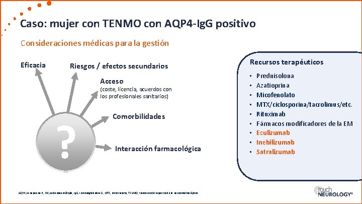 Caso: mujer con TENMO con AQP 4 -Ig. G positivo Consideraciones médicas para la