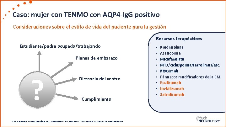 Caso: mujer con TENMO con AQP 4 -Ig. G positivo Consideraciones sobre el estilo