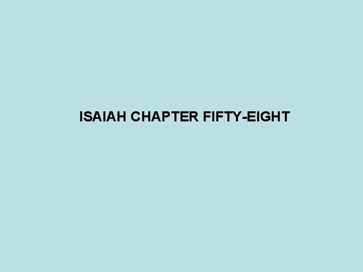 ISAIAH CHAPTER FIFTY-EIGHT 