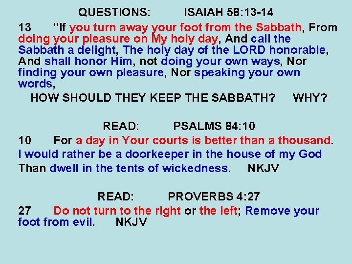 QUESTIONS: ISAIAH 58: 13 -14 13 "If you turn away your foot from the
