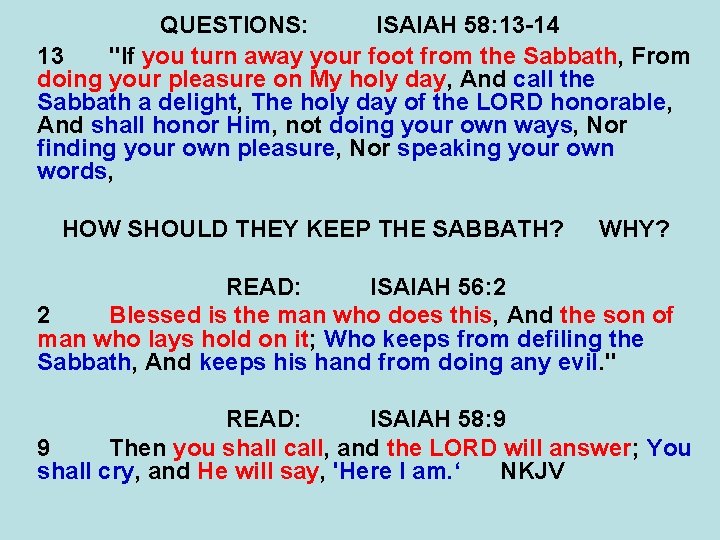 QUESTIONS: ISAIAH 58: 13 -14 13 "If you turn away your foot from the