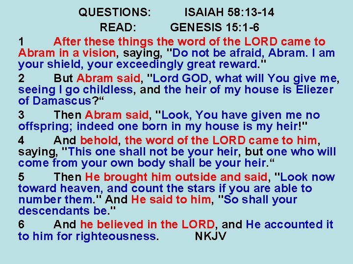 QUESTIONS: ISAIAH 58: 13 -14 READ: GENESIS 15: 1 -6 1 After these things