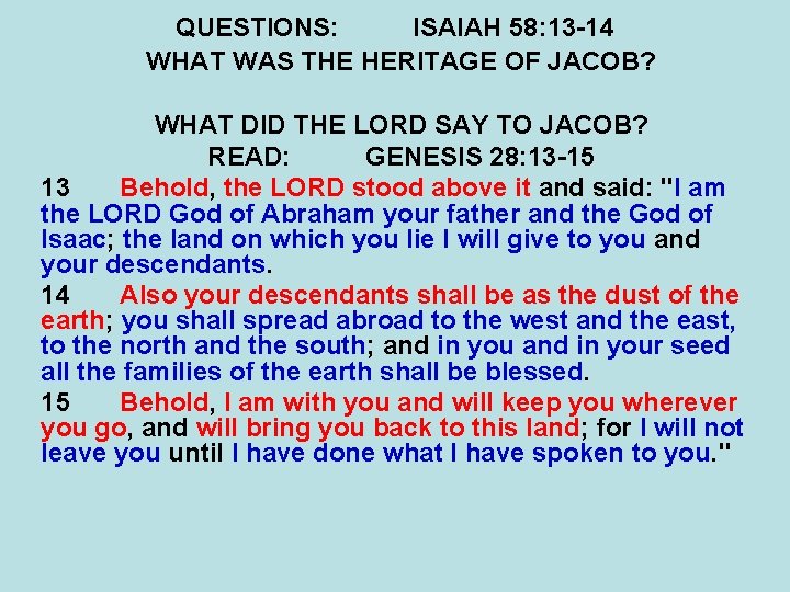 QUESTIONS: ISAIAH 58: 13 -14 WHAT WAS THE HERITAGE OF JACOB? WHAT DID THE