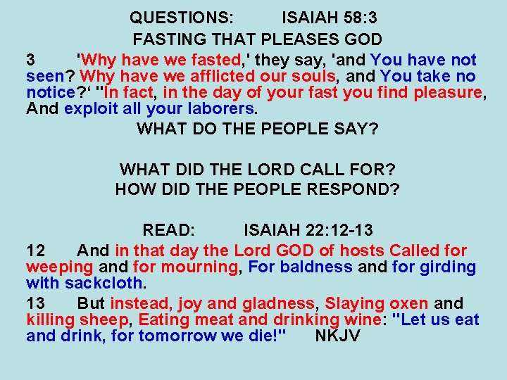 QUESTIONS: ISAIAH 58: 3 FASTING THAT PLEASES GOD 3 'Why have we fasted, '