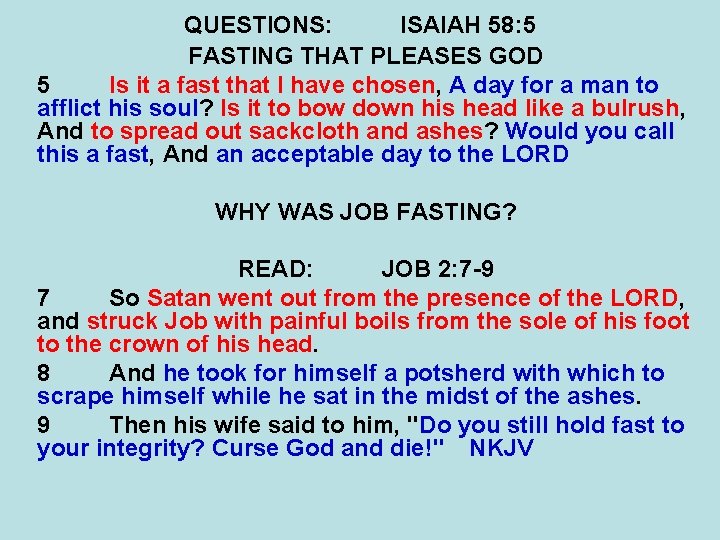 QUESTIONS: ISAIAH 58: 5 FASTING THAT PLEASES GOD 5 Is it a fast that