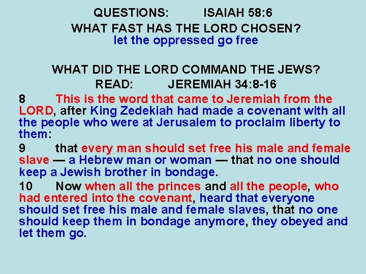 QUESTIONS: ISAIAH 58: 6 WHAT FAST HAS THE LORD CHOSEN? let the oppressed go