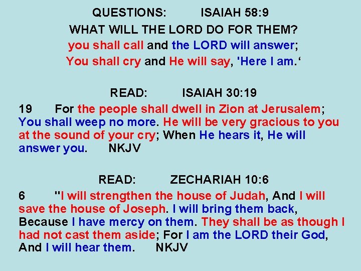 QUESTIONS: ISAIAH 58: 9 WHAT WILL THE LORD DO FOR THEM? you shall call