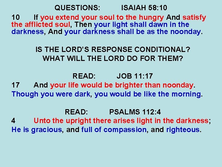 QUESTIONS: ISAIAH 58: 10 10 If you extend your soul to the hungry And