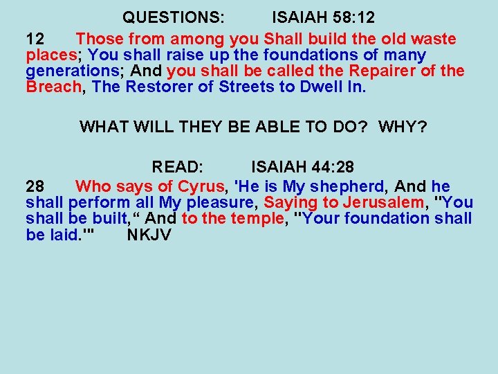 QUESTIONS: ISAIAH 58: 12 12 Those from among you Shall build the old waste